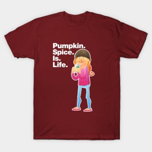 Pumpkin Spice Is Life. T-Shirt